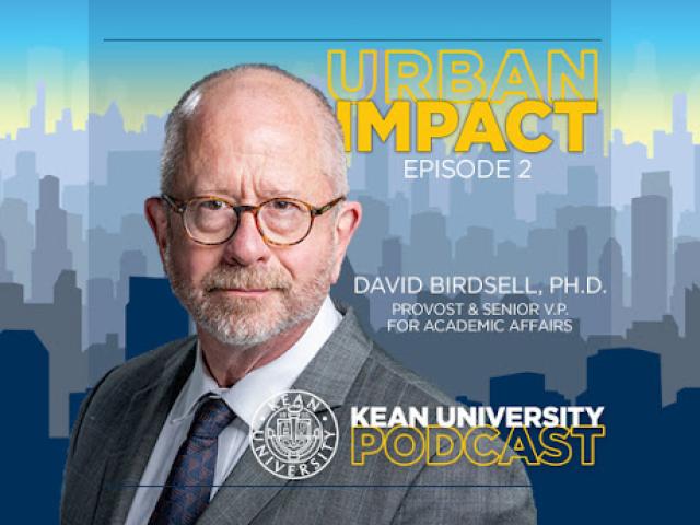 A graphic image with a photo of Dr. David Birdsell, with the words Urban Impact and Kean University