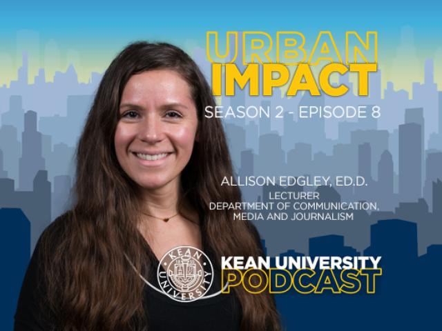 A graphic image with a photo of Kean University Lecturer Allison Edgley and the words, Urban Impact.