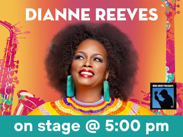 Dianne with green earrings. Mike Griot's logo on the bottom right and type that says Dianne Reeves on stage @ 5:00 pm