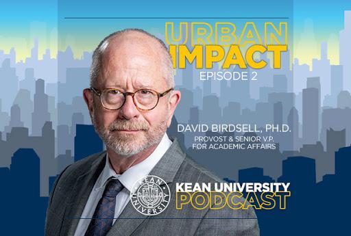 A graphic image with a photo of Dr. David Birdsell, with the words Urban Impact and Kean University