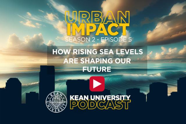 Graphic Image for Urban Impact Podcast, titled "How Rising Sea Levels Are Shaping Our Future"